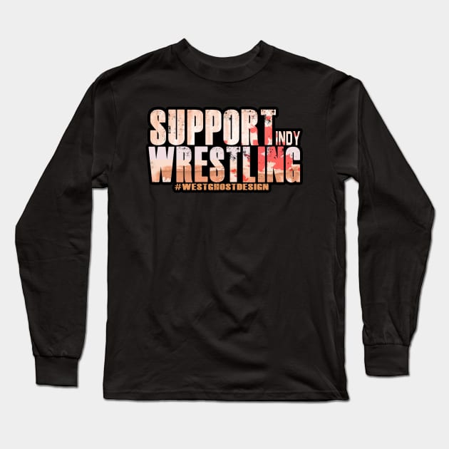 Support Indy Wrestling Walking Dead style Long Sleeve T-Shirt by WestGhostDesign707